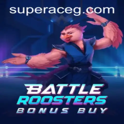 BattleRoostersBonusBuy: Master the Game with Super Ace Strategy