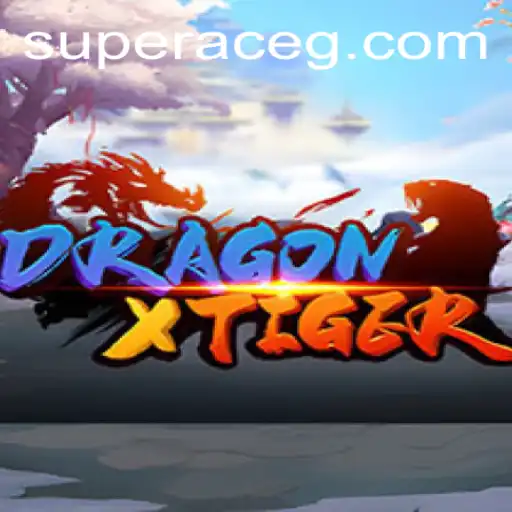 DragonXTiger: Mastering the Art of the Super Ace