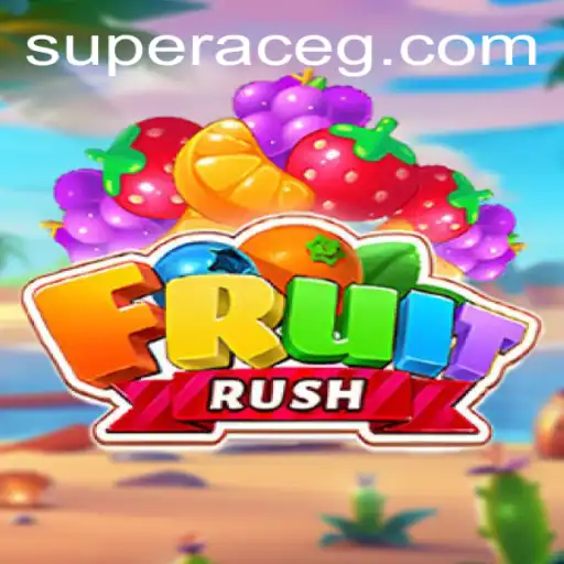 FruitRush: Mastering the Super Ace Challenge