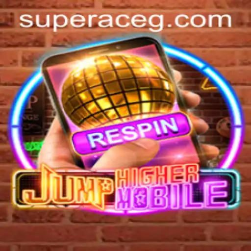 JumpHighermobile: Unleashing the Super Ace in Mobile Gaming