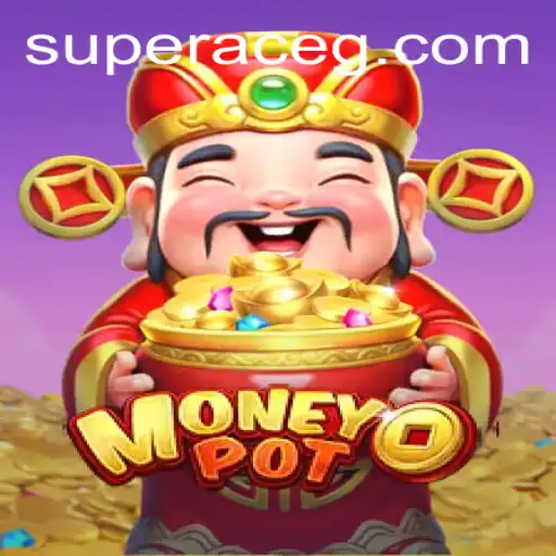 Unveiling the Excitement of MoneyPot: The Game with a Super Ace Twist