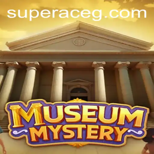 Exploring the Exciting World of MuseumMystery and the Super Ace Challenge