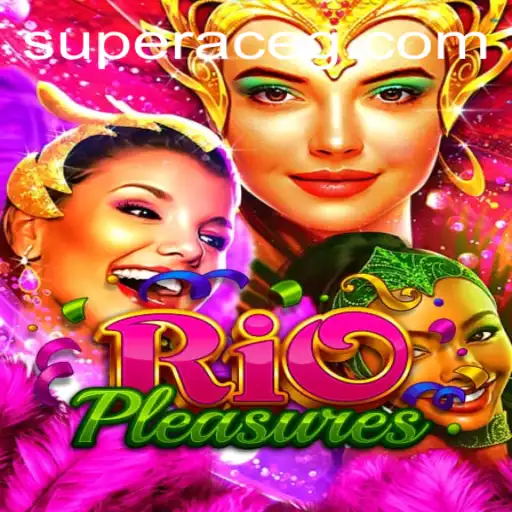 RioPleasures: Navigating the Vibrant World of Super Ace