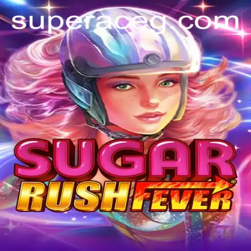 Exploring the Vibrant World of SugarRushFever: Unleash Your Inner Super Ace